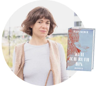 Julia Weber und ihr Roman «Weil ich Ruth bin»
