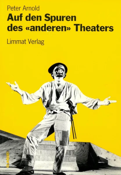 Auf den Spuren des «anderen» Theaters