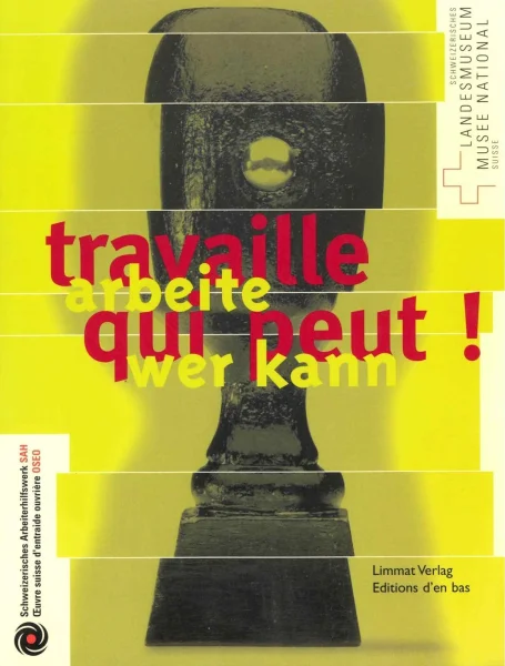 Arbeite wer kann! / Travaille qui peut!
